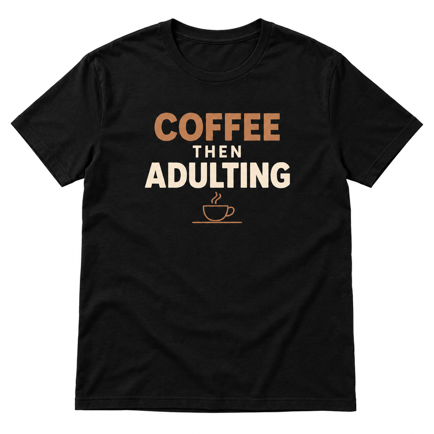 Coffee then adulting T-shirt 2