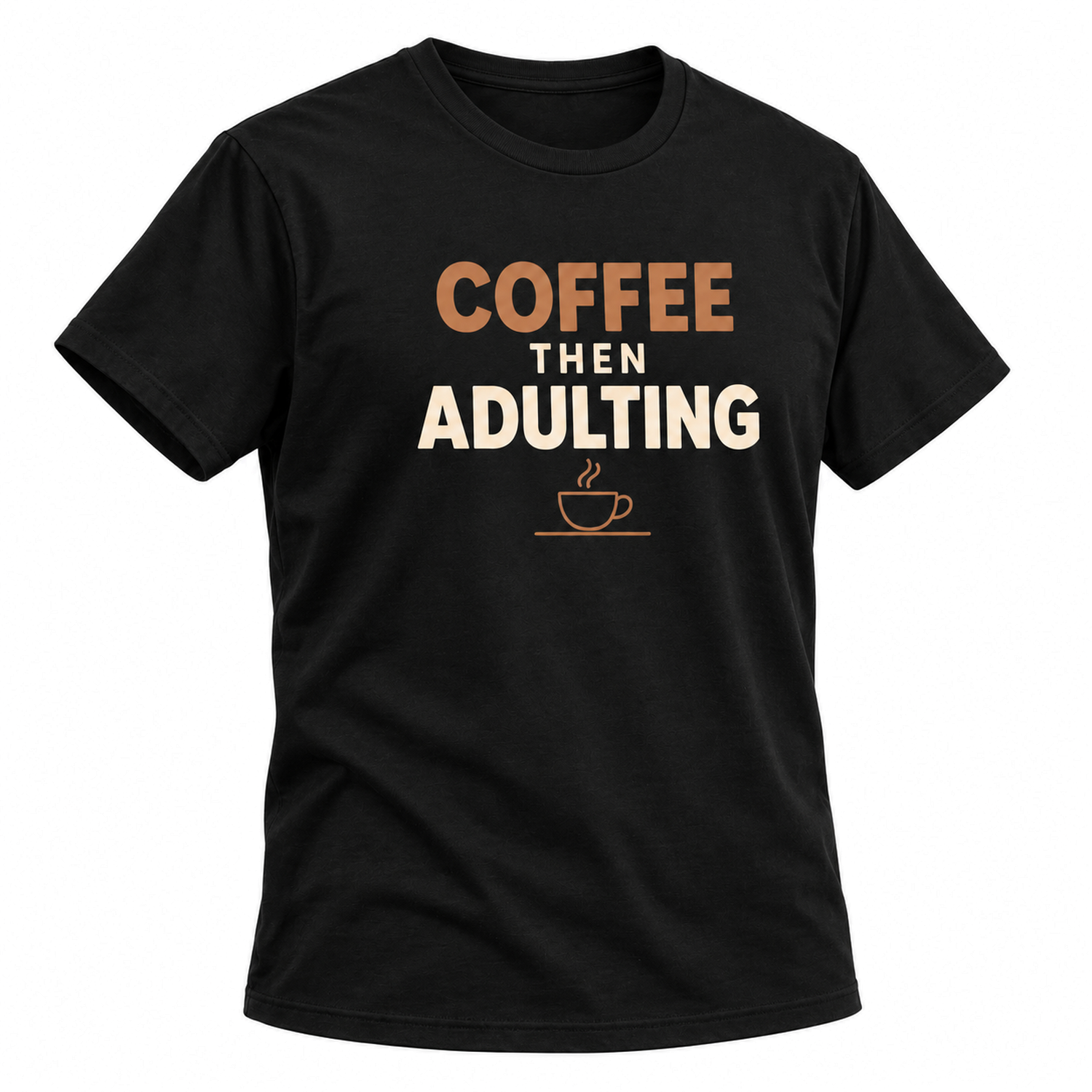 Coffee then adulting T-shirt 4