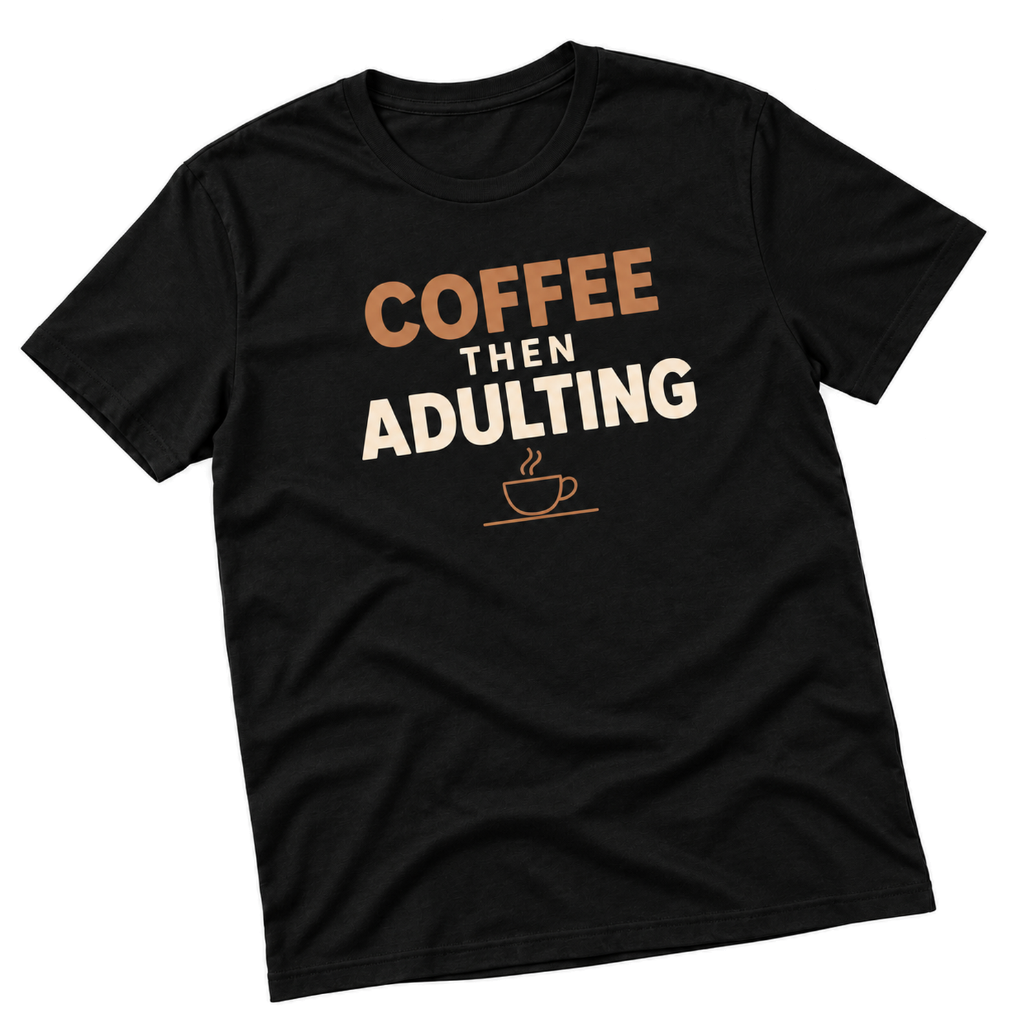 Coffee then adulting T-shirt 3